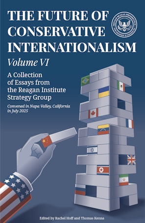 The Future of Conservative Internationalism - Volume VI