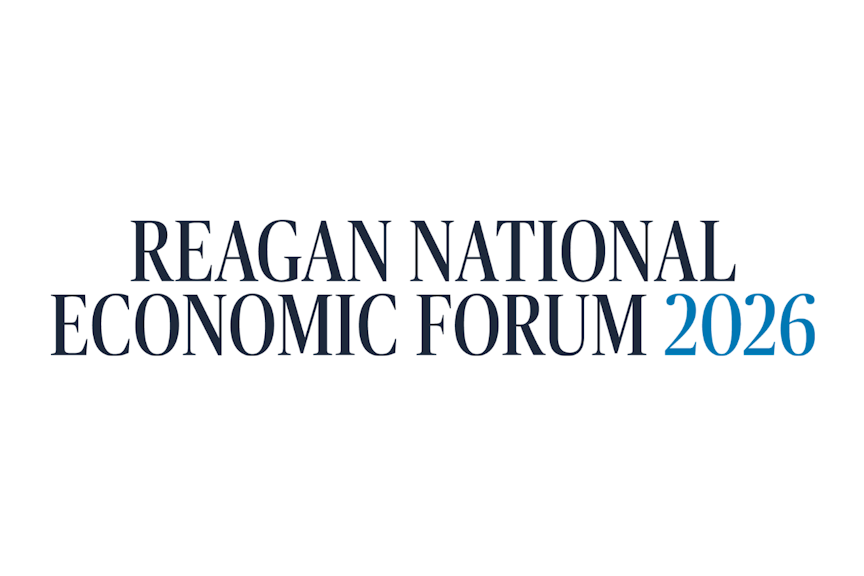 2026 Reagan National Economic Forum (RNEF) 2026 Reagan National Economic Forum (RNEF)