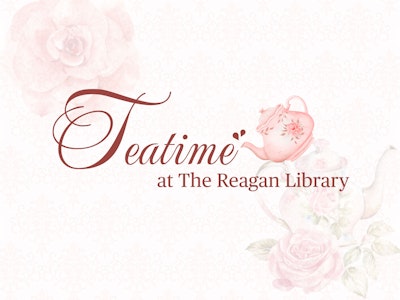 Teatime at the Reagan Library