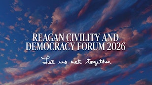 2026 Reagan Civility and Democracy Forum 2026 Reagan Civility and Democracy Forum
