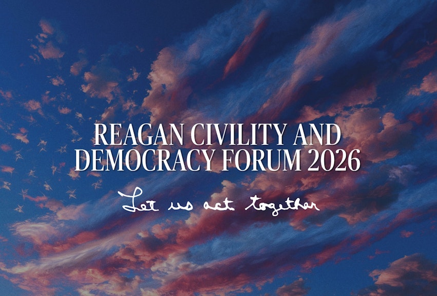 2026 Reagan Civility and Democracy Forum