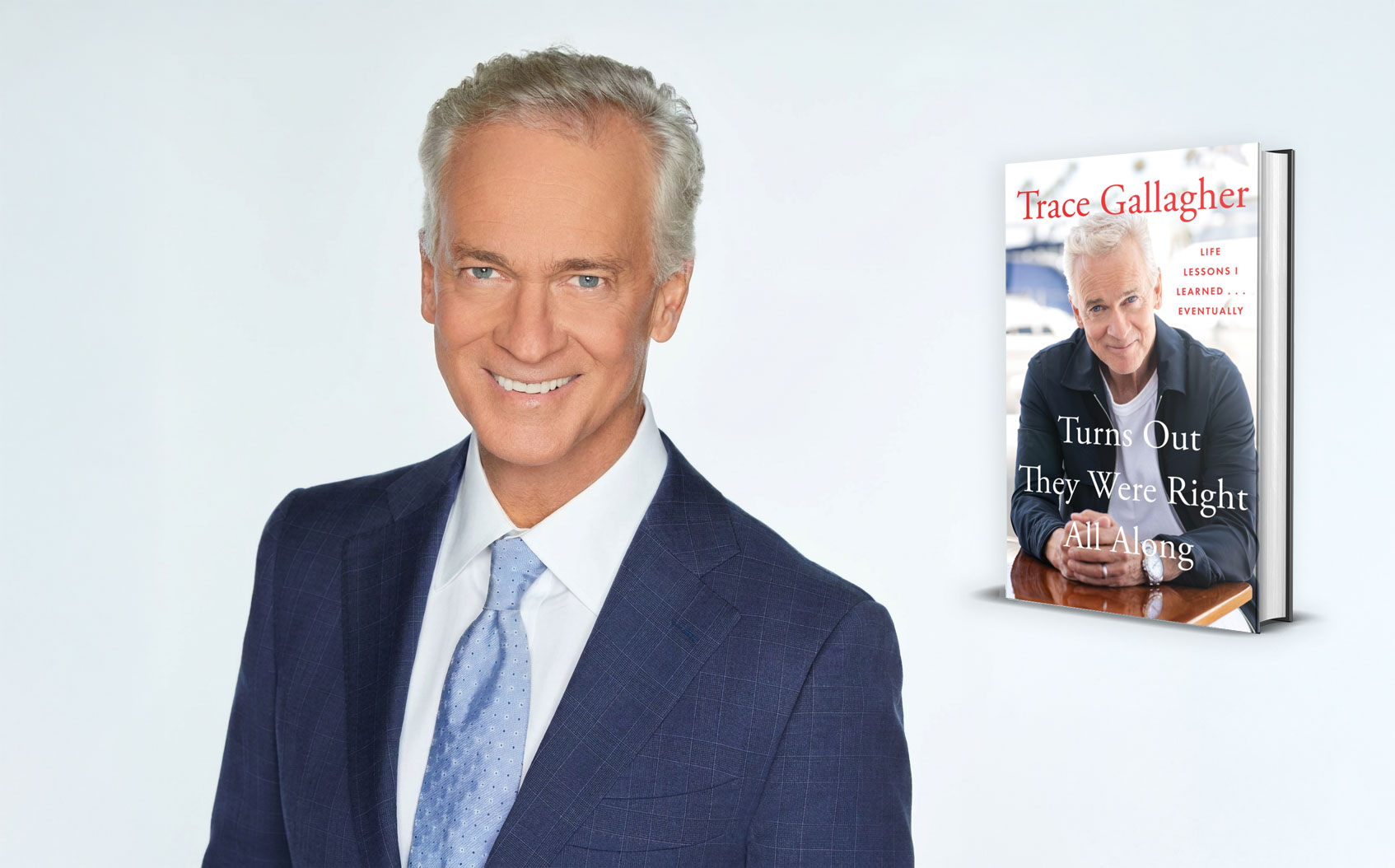 Trace Gallagher for his new book, Turns Out They Were Right All Along: Life Lessons I Learned...Eventually