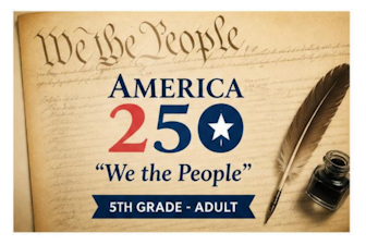 America 250: "We the People" America 250: "We the People" 5th Grade - Adult