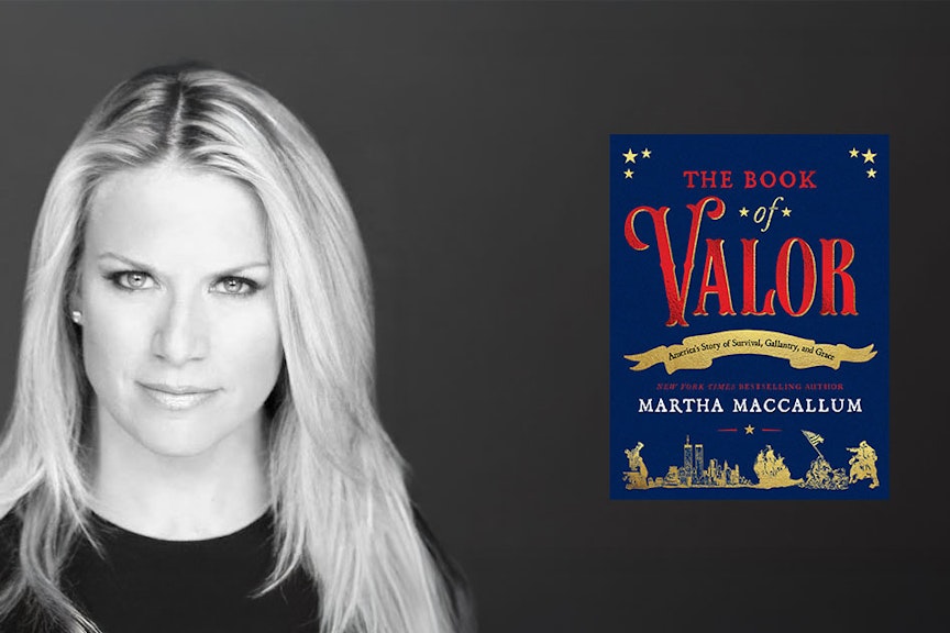 Martha MacCallum on Fox News Channel for her new book, "The Book of Valor: America's Story of Sacrifice, Gallantry & Grace".