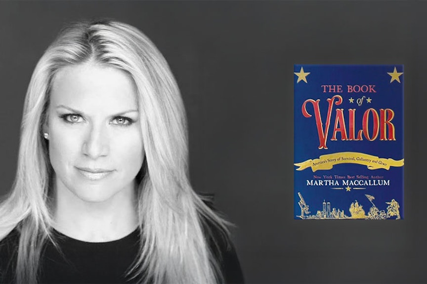 Martha MacCallum on Fox News Channel for her new book, The Book of Valor: America's Story of Sacrifice, Gallantry & Grace