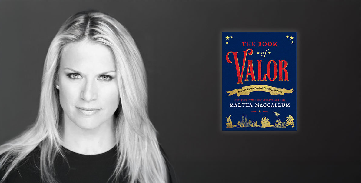 Martha MacCallum on Fox News Channel for her new book, "The Book of Valor: America's Story of Sacrifice, Gallantry & Grace"