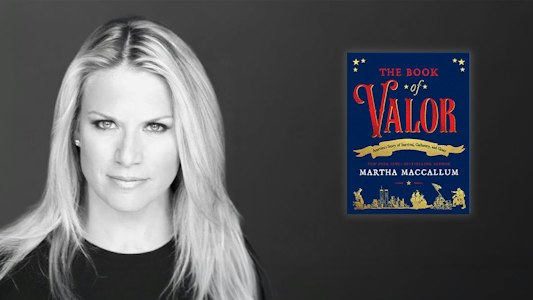 Martha MacCallum on Fox News Channel for her new book, "The Book of Valor: America's Story of Sacrifice, Gallantry & Grace"