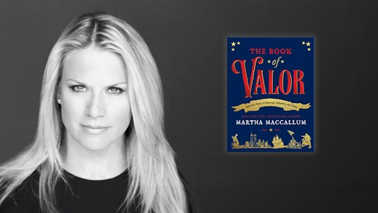 Martha MacCallum on Fox News Channel for her new book, "The Book of Valor: America's Story of Sacrifice, Gallantry & Grace".